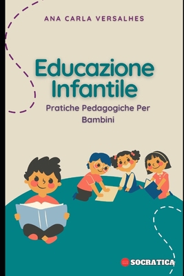 Educazione Infantile: Pratiche Pedagogiche Per ... [Italian] B0CJL6LBLS Book Cover