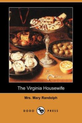 The Virginia Housewife (Dodo Press) 1406542369 Book Cover