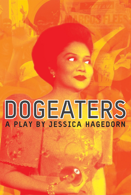 Dogeaters: A Play about the Philippines 1559362154 Book Cover