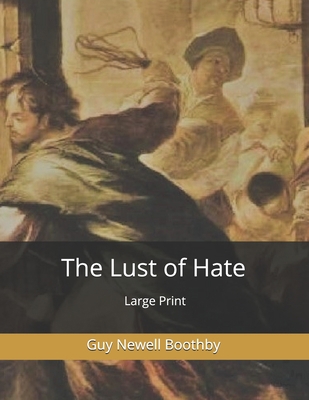 The Lust of Hate: Large Print 1654106372 Book Cover