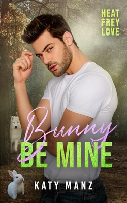 Bunny Be Mine B0F998V98V Book Cover