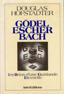 Gödel, Escher, Bach : Les Brins d'une guirlande... [French] 272960040X Book Cover