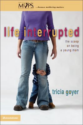 Life Interrupted: The Scoop on Being a Young Mom B0045JL7M2 Book Cover