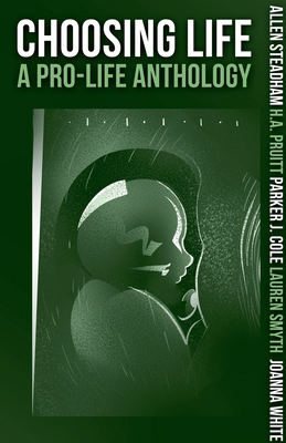 Choosing Life: A Pro-Life Anthology B0GM537GZF Book Cover
