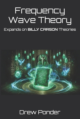 Frequency Wave Theory: Expands on BILLY CARSON ...            Book Cover