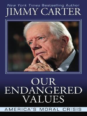 Our Endangered Values: America's Moral Crisis [Large Print] 0786283092 Book Cover