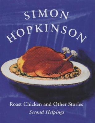 Roast Chicken and Other Stories : Second Helpings 0333735870 Book Cover