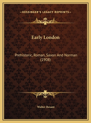 Early London: Prehistoric, Roman, Saxon And Nor... 1169783678 Book Cover