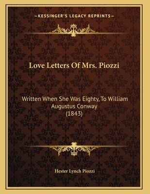 Love Letters Of Mrs. Piozzi: Written When She W... 1165521350 Book Cover