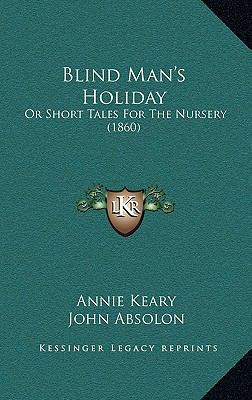 Blind Man's Holiday: Or Short Tales For The Nur... 1165356899 Book Cover