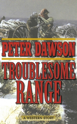 Troublesome Range: A Western Story 1620877244 Book Cover