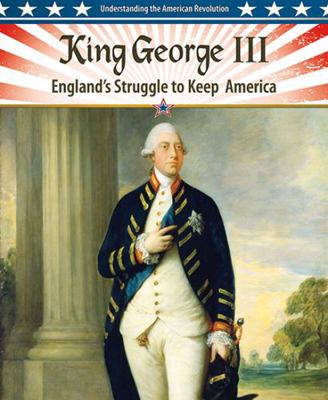 King George III: England's Struggle to Keep Ame... 077870811X Book Cover