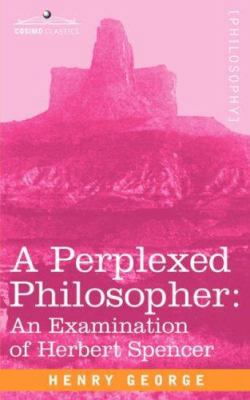 A Perplexed Philosopher: An Examination of Herb... 1596059958 Book Cover