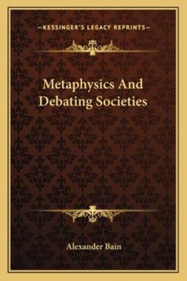 Metaphysics And Debating Societies 1162884681 Book Cover