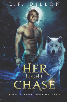 Her Light Chase: Scion Series Chase Walker B0C87KC8W4 Book Cover