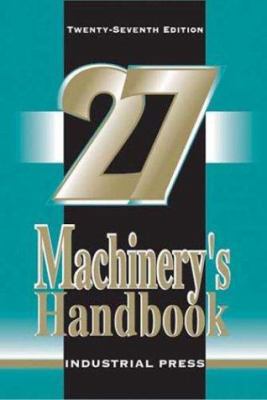 Machinery's Handbook (27th Edition 5 X 7) 0831127007 Book Cover
