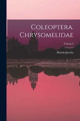 Coleoptera. Chrysomelidae; Volume I 1016940378 Book Cover
