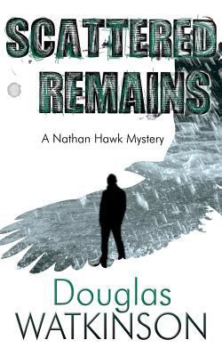 Scattered Remains: A Nathan Hawk Murder Mystery 1780036787 Book Cover
