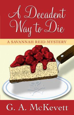 A Decadent Way To Die (A Savannah Reid Mystery) [Large Print] 1410435067 Book Cover