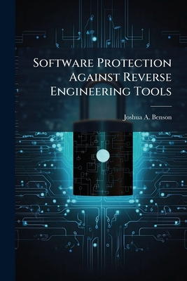 Software Protection Against Reverse Engineering... 1025096541 Book Cover