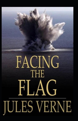 Facing the Flag: (Illustrated Edition) B08ZBM31SX Book Cover