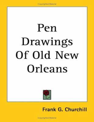 Pen Drawings Of Old New Orleans 1417958294 Book Cover