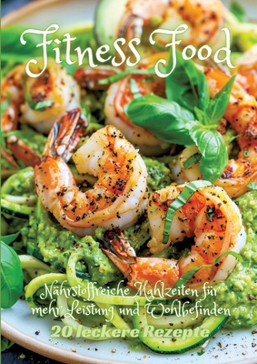 Fitness Food: Nährstoffreiche Mahlzeiten für me... [German] 3384239180 Book Cover