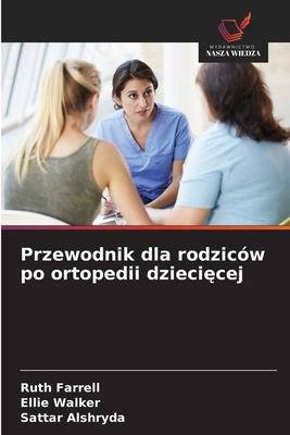 Przewodnik dla rodziców po ortopedii dzieci... [Polish] 6208478685 Book Cover