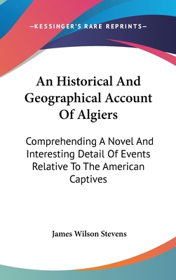 An Historical And Geographical Account Of Algie... 0548432686 Book Cover