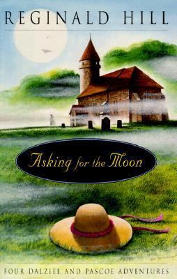 Asking for the Moon: Four Dalziel and Pascoe Ad... 0881503827 Book Cover