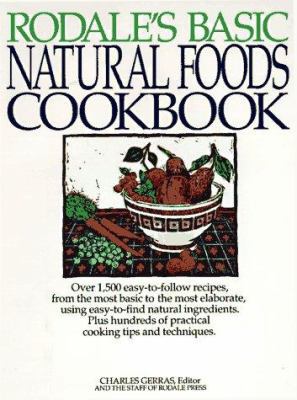 Rodales Basic Natural Foods Cookbook 1567310443 Book Cover