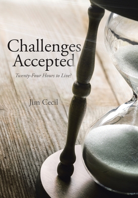 Challenges Accepted: Twenty-Four Hours to Live? 1647012708 Book Cover