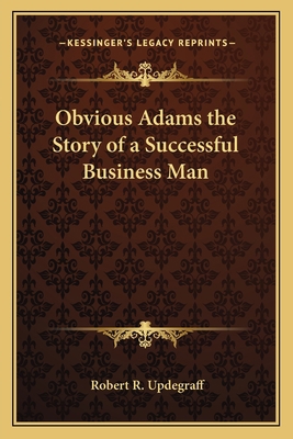 Obvious Adams the Story of a Successful Busines... 1162740884 Book Cover