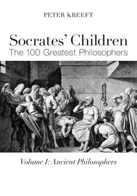 Socrates' Children: Ancient: The 100 Greatest P... 1587317834 Book Cover