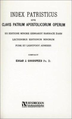 Index Patristicus: sive clavis patrum apostolic... 1565630335 Book Cover