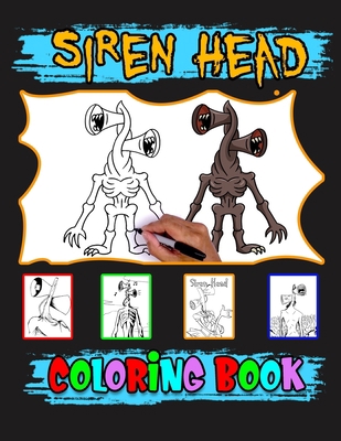 Siren head Coloring book: : 36 High Quality coloring pages in theme Siren Head, siren head book for kids, An Interesting Coloring Book With A Lot Of Images Of siren head monster, A Way To Unwind And R