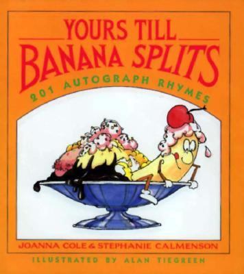 Yours Till Banana Splits: 201 Autograph Rhymes 0688131867 Book Cover