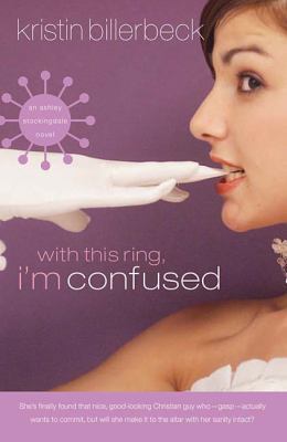 With This Ring, I'm Confused: An Ashley Stockin... 1595546243 Book Cover