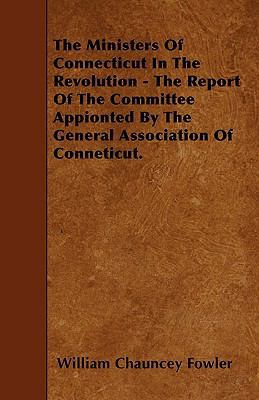 The Ministers Of Connecticut In The Revolution ... 1445598248 Book Cover