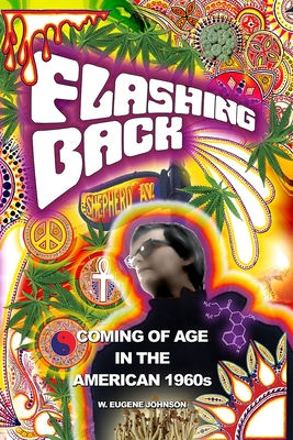 Flashing Back - Coming of Age in the American 1... 198103207X Book Cover