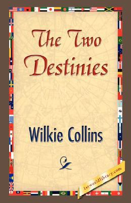 The Two Destinies 1421896877 Book Cover