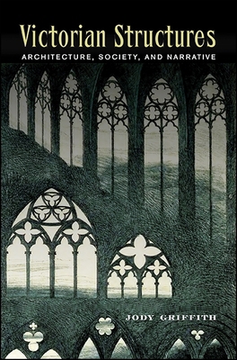 Victorian Structures: Architecture, Society, an... 1438478321 Book Cover