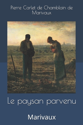 Le paysan parvenu: Marivaux [French] 1693886197 Book Cover