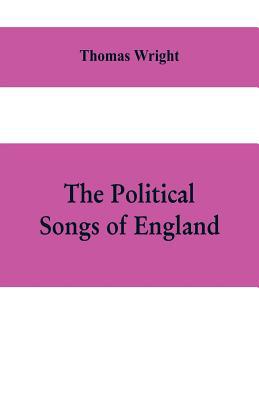 The political songs of England, from the reign ... 9353609674 Book Cover