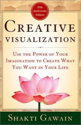 Creative Visualization: Use the Power of Your I... 1577310276 Book Cover