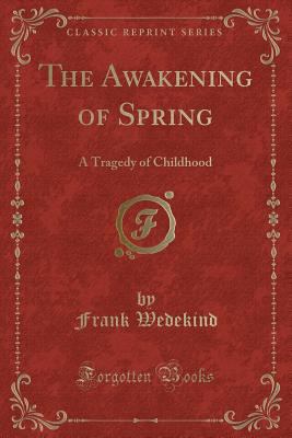 The Awakening of Spring: A Tragedy of Childhood... 1331690595 Book Cover