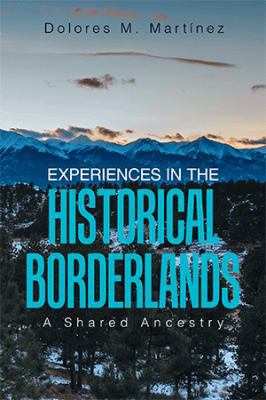 Experiences in the Historical Borderlands: A Sh... 1984539876 Book Cover