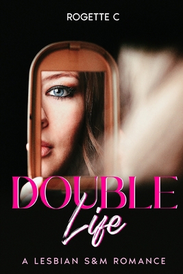 Double Life: A Lesbian S&M Romance B0FTZ4X8W5 Book Cover