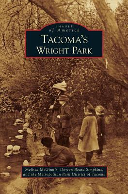 Tacoma's Wright Park 1531638260 Book Cover
