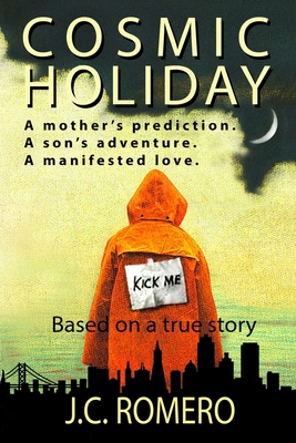 Cosmic Holiday: A mother's prediction. A son's ... 1735205036 Book Cover